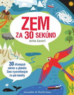 Zem za 30 sekúnd: 30 úžasných faktov o planéte Zem vysvetlených za pol minúty - Kniha