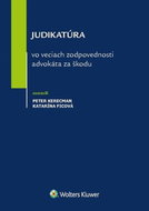 Judikatúra vo veciach zodpovednosti advokáta za škodu - Kniha