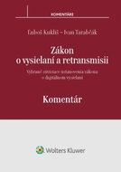 Zákon o vysielaní a retransmisii Komentár: Vybrané súvisiace ustanovenia zákona o digitálnom vysiela - Kniha