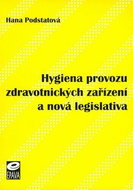 Hygiena provozu zdravotnických zařízení a nová legislativa - Kniha
