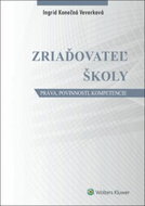 Zriaďovateľ školy: Práva, povinnosti, kompetencie - Kniha