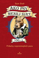 Ako psy menili svet 100+3: Príbehy najznámejších psov - Kniha