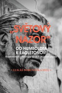 "Světový názor": Od Humboldta k Eagletonovi - Kniha