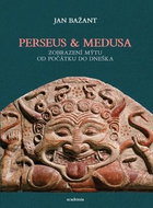Perseus a Medusa: Zobrazení mýtu od počátku do dneška - Kniha