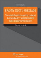 Právny text v preklade: Translatologické aspekty právnej komunikácie v kombináciách málo rozšírených - Kniha