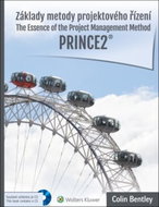 Základy metody projektového řízení PRINCE2: The Essence of the Project Management Method - Kniha