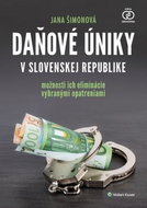 Daňové úniky v Slovenskej republike: možnosti ich eliminácie vybranými opatreniami - Kniha