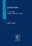 Judikatúra vo veciach zodpovednosti štátu - Kniha