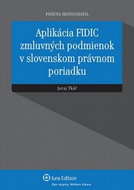 Aplikácia FIDIC zmluvných podmienok v slovenskom právnom poriadku - Kniha
