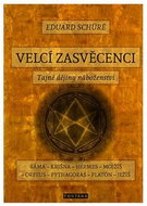 Velcí zasvěcenci: Tajné dějiny náboženství - Kniha