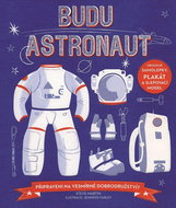Budu astronaut: Připraveni na vesmírné dobrodružství? - Kniha