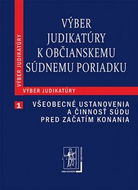 Výber judikatúry k Občianskemu súdnemu poriadku: 1. časť Všeobecné ustanovenia a činnosť súdu pred z - Kniha