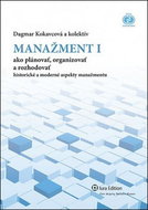 Manažment I: Ako plánovať, organizovať, rozhodovať – historické a moderné aspekty manažmentu - Kniha