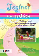 Jogínci na cestách: Vydej se s námi na dobrodružnou výpravu a odhal tajemství jógy! - Kniha