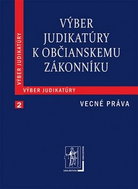 Výber judikatúry k Občianskemu zákonníku: 2. časť Vecné práva - Kniha