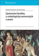 Zachování fertility u onkologicky nemocných v praxi - Kniha
