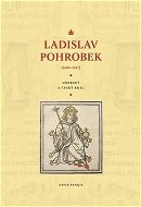 Ladislav Pohrobek (1440–1457): Uherský a český král - Kniha