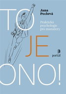 To je ono!: Praktická psychologie pro manažery - Kniha