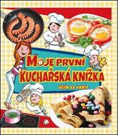 Moje první kuchařská knížka: Učím se vařit - Kniha
