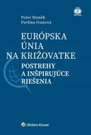 Európska únia na križovatke: postrehy a inšpirujúce riešenia - Kniha