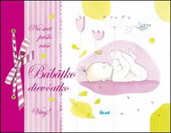 Na svet prišlo naše Bábätko dievčatko: Vítaj! - Kniha