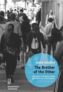 The Brother of the Other: mmigration from Belarus, Russia and Ukraine to the Czech Republic and the  - Kniha