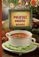 Babičkine polievky, omáčky a prívarky - Kniha