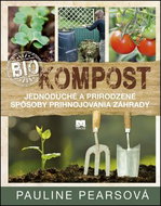 Biokompost: Jednoduché a prirodzené spôsoby prihnojovania záhrady - Kniha