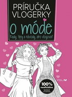 Príručka vlogerky o móde: Rady, tiopy a návody ako vlogovať - Kniha