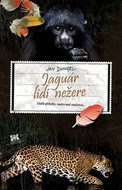Jaguár lidi nežere: Další příběhy malované mačetou... - Kniha