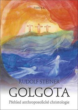 Golgota: Přehled anthroposofické christologie - Kniha - Main image