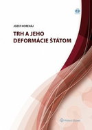 Trh a jeho deformácie štátom - Kniha
