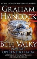 Bůh války Návrat opeřeného hada: Vzrušující historický román o dobývání Mexika - Kniha
