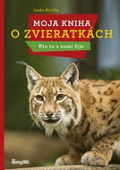 Moja kniha o zvieratkách Kto tu s nami žije - Kniha