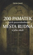 200 památek a jiných pozoruhodností města Rudná a jeho okolí - Kniha