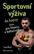 Sportovní výživa do kapsy: nejen pro fitness a kulturistiku - Kniha