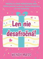 Len nie desaťročná! - Kniha