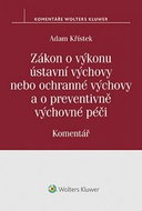 Zákon o výkonu ústavní výchovy nebo ochranné výchovy a o preventivně výchovné pé - Kniha