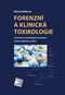 Forenzní a klinická toxikologie: Laboratorní toxikologická vyšetření - Kniha