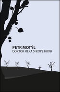 Doktor Pilka si kope hrob - Kniha
