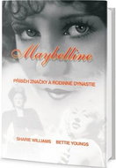 Maybelline: Příběh značky a rodinné dynastie - Kniha
