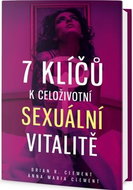 7 klíčů k celoživotní sexuální vitalitě - Kniha