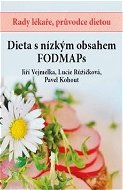 Dieta s nízkým obsahem FOODMAPs: Rady lékaře, průvodce dietou - Kniha