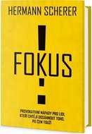 Fokus!: Provokativní nápady pro lidi, kteří chtějí dosáhnout toho, po čem touží - Kniha