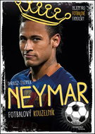 Neymar Fotbalový kouzelník: Nejen pro fotbalové fanoušky - Kniha