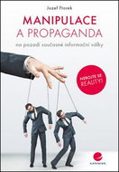 Manipulace a propaganda: na pozadí současné informační války - Kniha