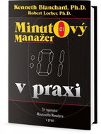 Minutový manažer v praxi: Tři tajemství Minutového manažera v praxi - Kniha