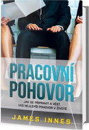 Pracovní pohovor: Jak se připravit a vést váš nejlepší pohovor v životě - Kniha
