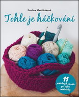 Tohle je háčkování: 11 podrobných návodů pro úplné začátečníky - Kniha