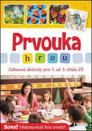Prvouka hrou: Zábavné aktivity pro 1. až 3. třídu ZŠ - Kniha